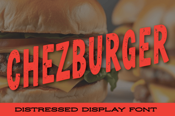 Chezburger Font: A Bold, Distressed Display Typeface for Campaign Headlines