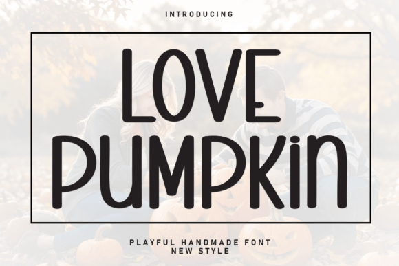 Love Pumpkin: A Handmade Display Font for Cozy Digital Branding