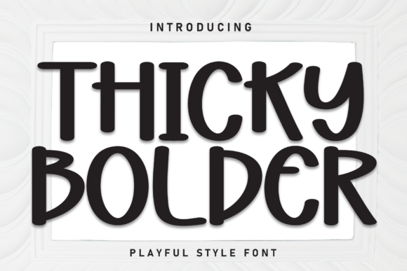 Thicky Bolder: A Premium Display Font for Bold Designs